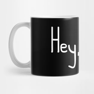 Hey,  You! Mug